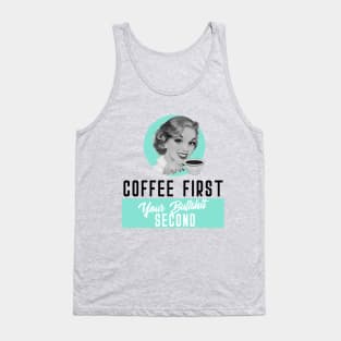 Coffee first Tank Top